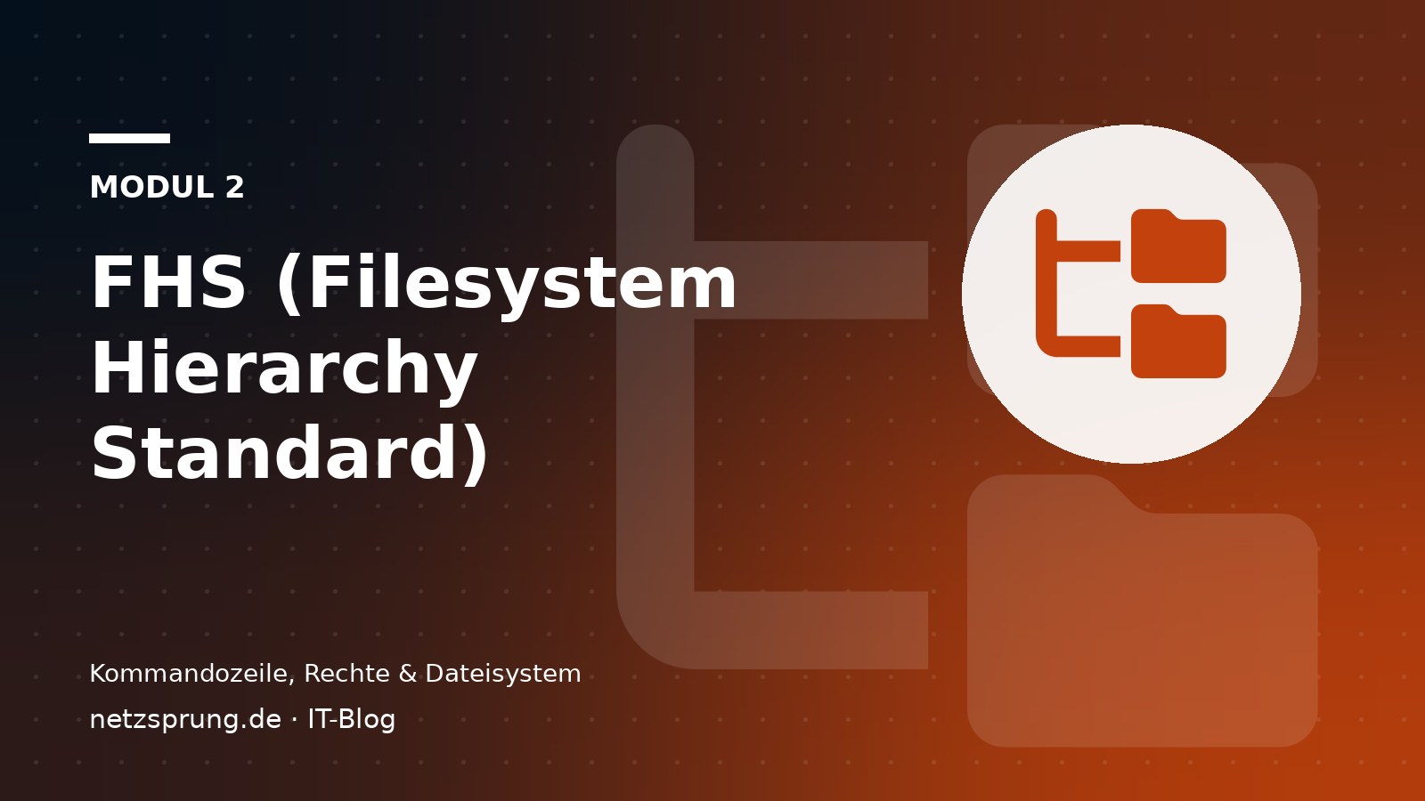 FHS (Filesystem Hierarchy Standard)